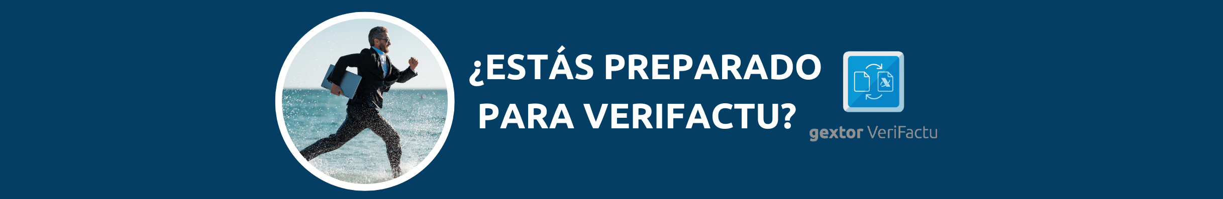 Preparado para VeriFactu - GextorVerifactu Gextor Verifactu lo que necesitas